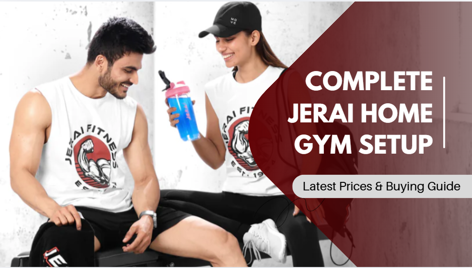 Jerai Fitness Home Gym Equipment Price List, Catalogue & Buying Guide (2026–2027)